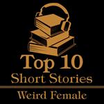 Top 10 Short Stories, The - Weird Female