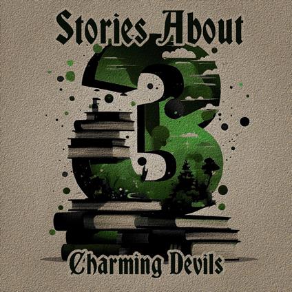 3 Stories About Charming Devils