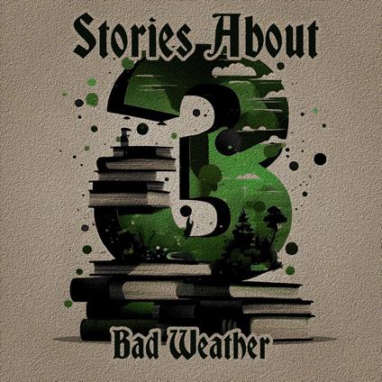 3 Stories About Bad Weather