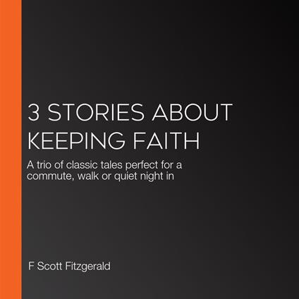 3 Stories About Keeping Faith