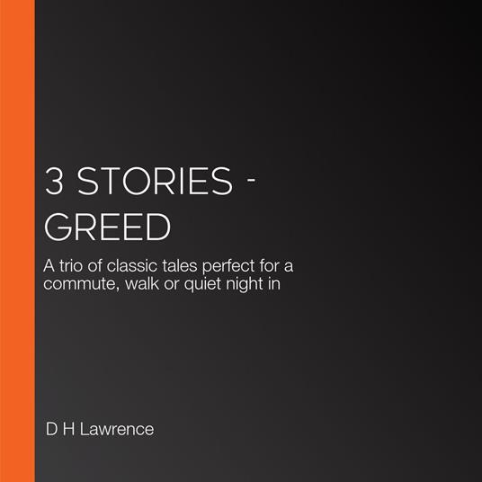 3 Stories - Greed
