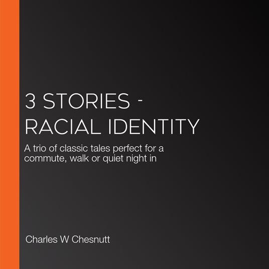3 Stories - Racial Identity