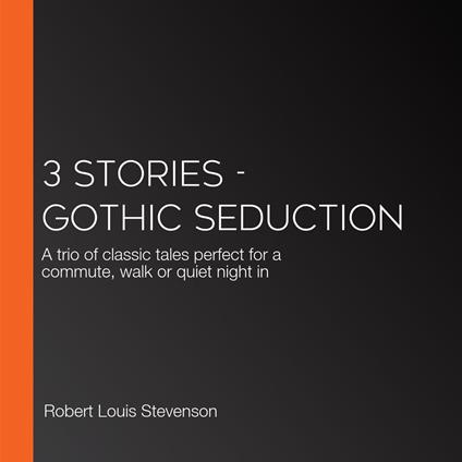 3 Stories - Gothic Seduction