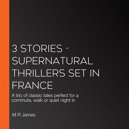 3 Stories - Supernatural Thrillers Set in France