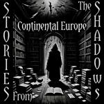 Stories From The Shadows – Continental Europe