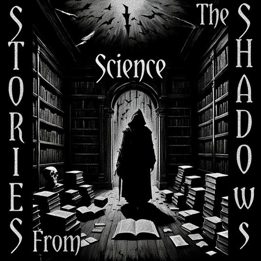 Stories From The Shadows – Science