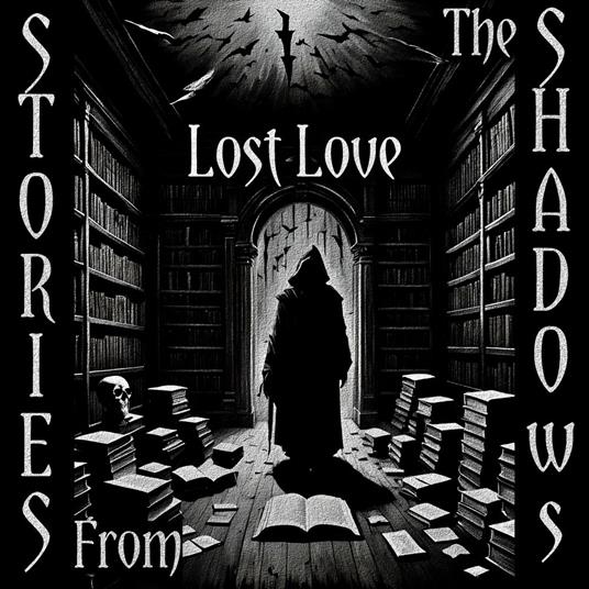 Stories From The Shadows – Lost Love