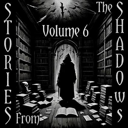 Stories From The Shadows - Volume 6