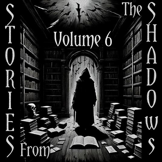 Stories From The Shadows - Volume 6