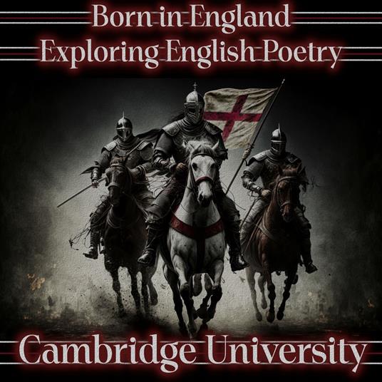 Born in England – Exploring English Poetry - Cambridge University