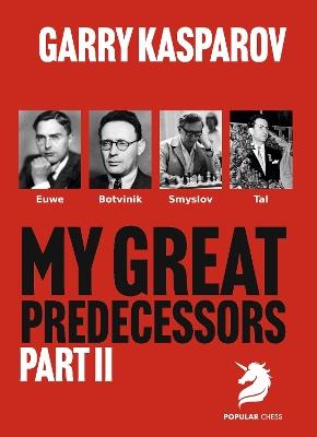 My Great Predecessors 2 - Garry Kasparov - cover