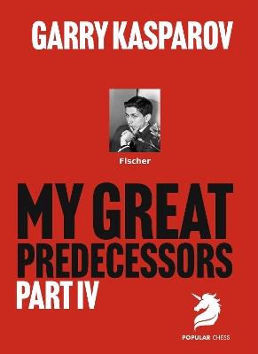 My Great Predecessors 4 - Garry Kasparov - cover