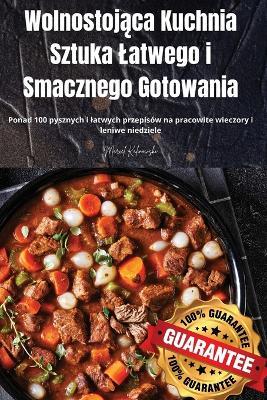 Wolnostojaca Kuchnia Sztuka Latwego i Smacznego Gotowania - Marcel Kalinowski - cover