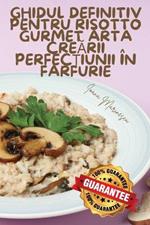 Ghidul Definitiv Pentru Risotto Gurmet Arta CreArii Perfec?iunii În Farfurie