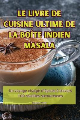 Le Livre de Cuisine Ultime de la Boîte Indien Masala - Marius Perrin - cover