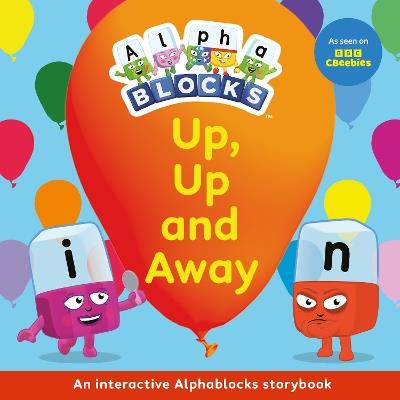 Up, Up and Away: An Interactive Alphablocks Storybook - Alphablocks - cover