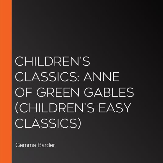 Children's Classics: Anne of Green Gables (Children's Easy Classics)