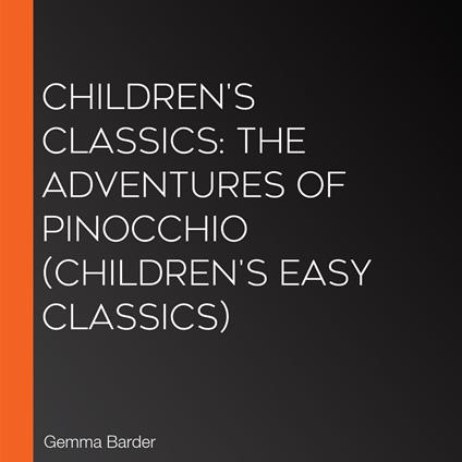Children's Classics: The Adventures of Pinocchio (Children's Easy Classics)