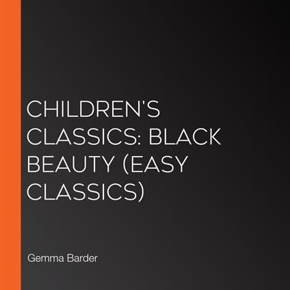 Children's Classics: Black Beauty (Easy Classics)