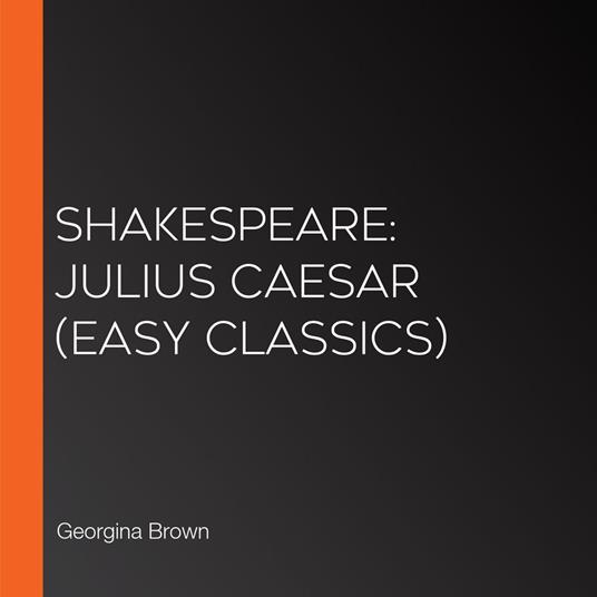 Shakespeare: Julius Caesar (Easy Classics)