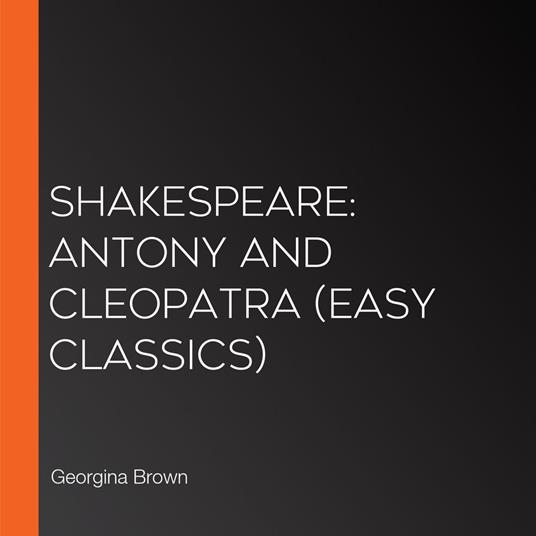 Shakespeare: Antony and Cleopatra (Easy Classics)