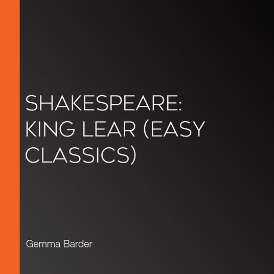 Shakespeare: King Lear (Easy Classics)