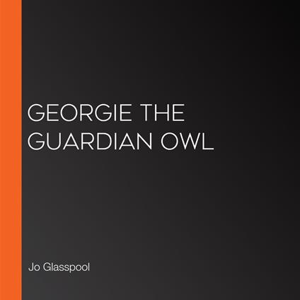 Georgie the Guardian Owl