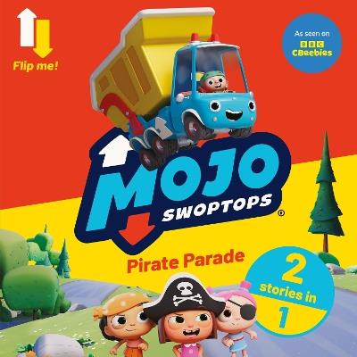 Mojo Swoptops: 2 in 1 Story Collection - Mojo Swoptops - cover