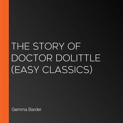 Story of Doctor Dolittle, The (Easy Classics)