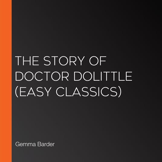 Story of Doctor Dolittle, The (Easy Classics)
