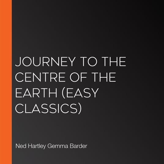 Journey to the Centre of the Earth (Easy Classics)