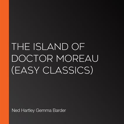 Island of Doctor Moreau, The (Easy Classics)