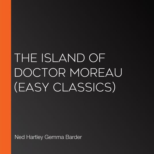 Island of Doctor Moreau, The (Easy Classics)