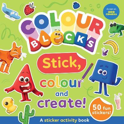 Colourblocks Stick, Colour and Create - A Sticker Activity Book - Colourblocks,Sweet Cherry Publishing - cover