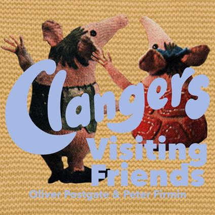 The Clangers - Visiting Friends