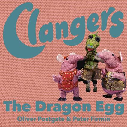 The Clangers - The Dragon Egg