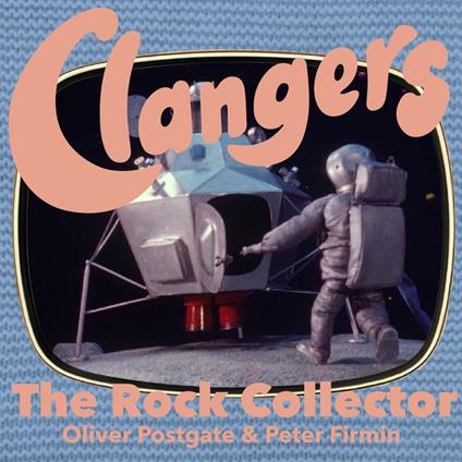 Clangers - The Rock Collector