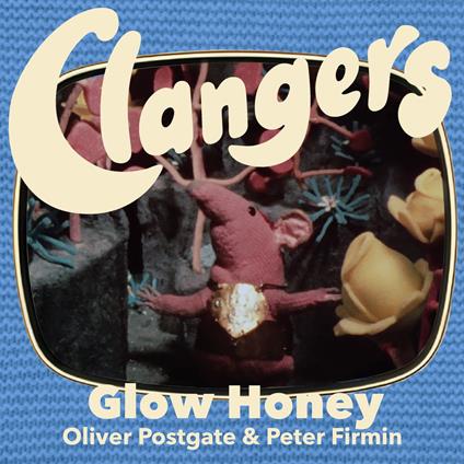 Clangers - Glow Honey