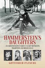 Hammerstein’s Daughters: An Aristocratic Family Caught Between Tradition and Resistance