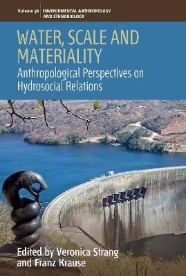 Water, Scale and Materiality: Anthropological Perspectives on Hydrosocial Relations - cover