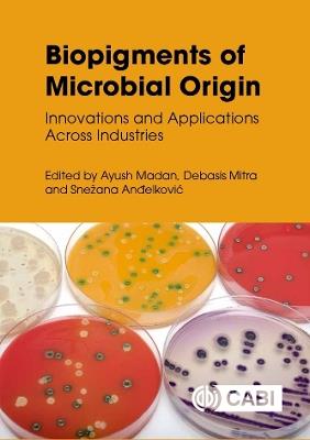 Biopigments of Microbial Origin: Innovations and Applications Across Industries - cover