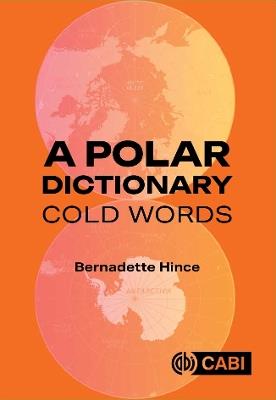 A Polar Dictionary: Cold Words - Bernadette Hince - cover