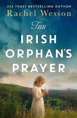 The Irish Orphan's Prayer - Rachel Wesson - cover