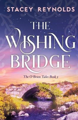 The Wishing Bridge - Stacey Reynolds - cover