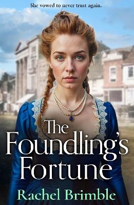 The Foundling's Fortune: A dramatic Victorian saga of dreams, danger and desire from Rachel Brimble - Rachel Brimble - cover