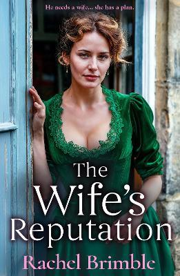 The Wife's Reputation: A gripping and emotional Victorian saga of ambition, love and scandal from Rachel Brimble - Rachel Brimble - cover