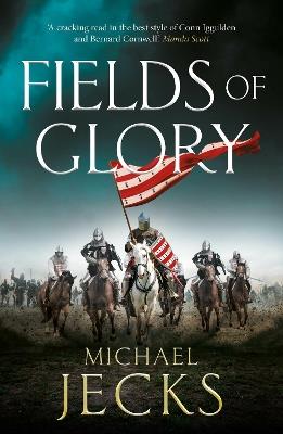 Fields of Glory: The First in the action-packed historical Vintaine Series - Michael Jecks - cover