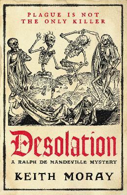 Desolation: A BRAND NEW medieval murder mystery — a chilling tale of death and deceit in plague-stricken York - Keith Moray - cover