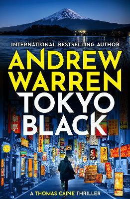 Tokyo Black: A high-octane fast-paced international thriller from Andrew Warren - Andrew Warren - cover