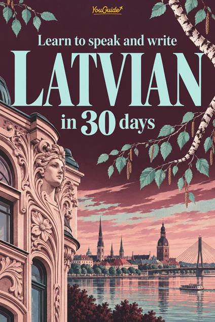 Learn to speak and write Latvian in 30 days